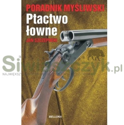 Książka "Ptactwo Łowne poradnik myślliwski"-107296