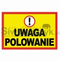 Tablica "UWAGA POLOWANIE" PCV -109358